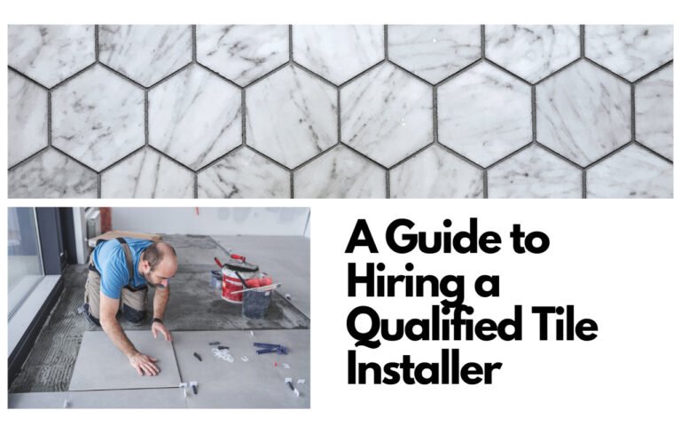 A featured blog post image for a blog title "A Guide to Hiring a Qualified Tile Installer."